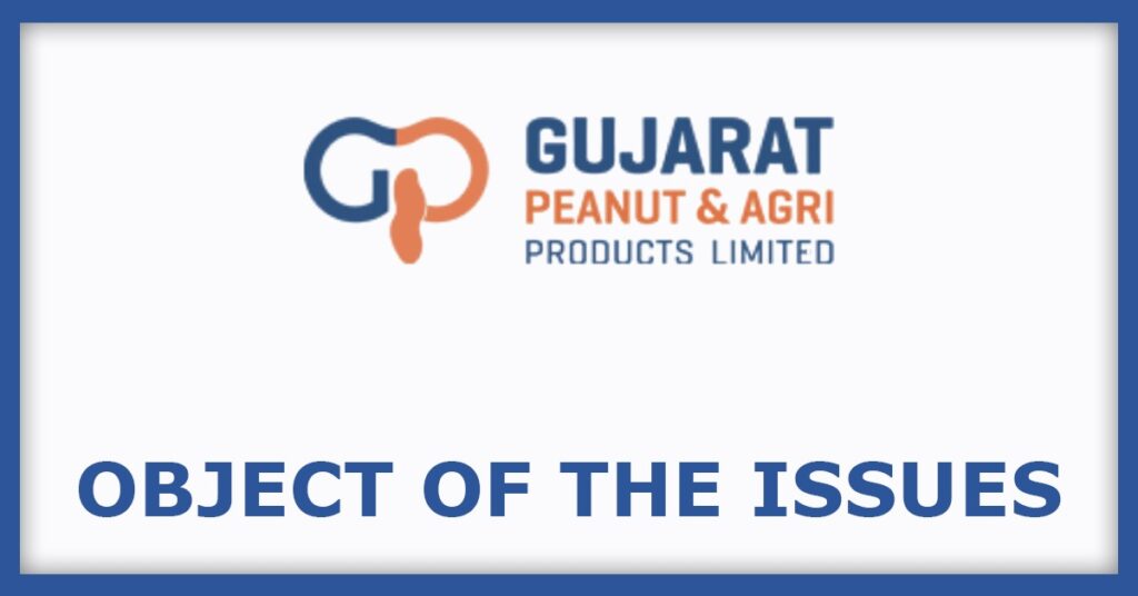Gujarat Peanut IPO
Object of the Issues