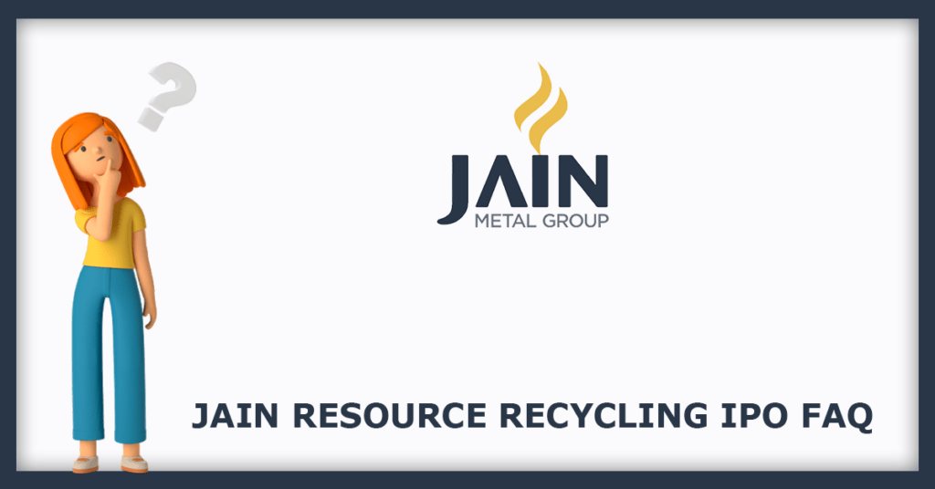 Jain Resource Recycling IPO FAQs