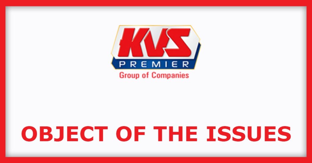 KVS Castings IPO
Object of the Issues