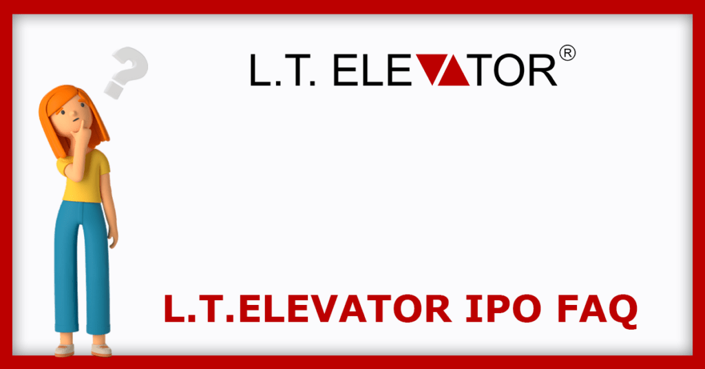L.T.Elevator IPO FAQs