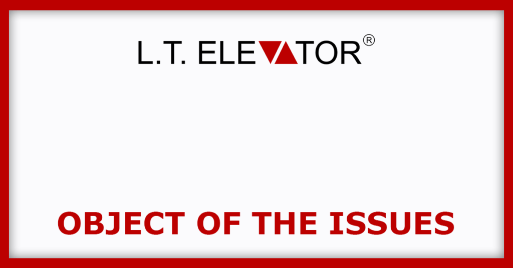 L.T.Elevator IPO
Object of the Issues