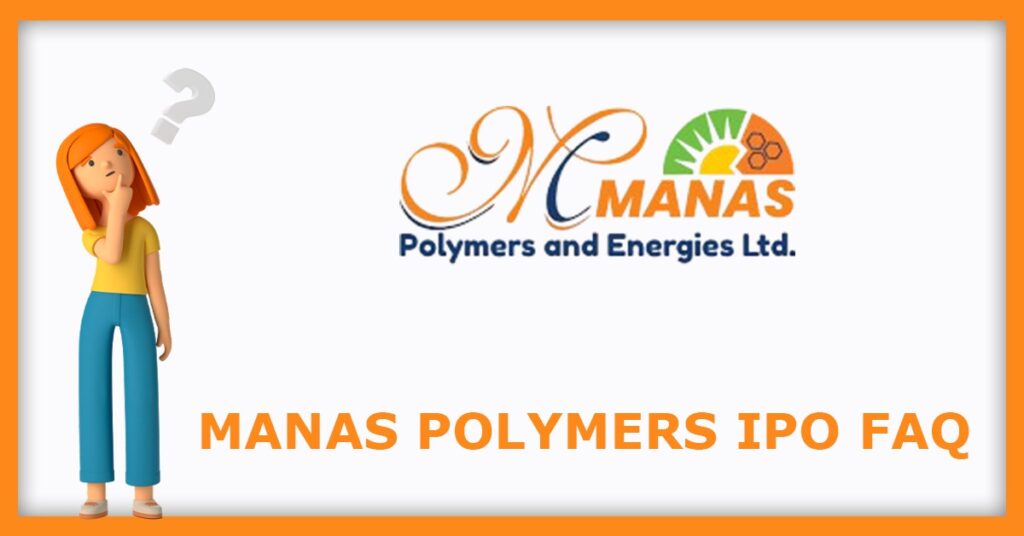 Manas Polymers IPO FAQs