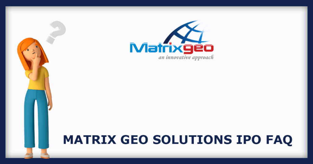 Matrix Geo Solutions IPO FAQs