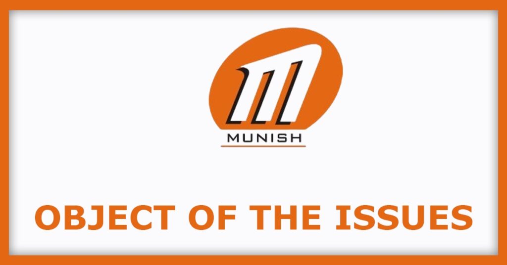 Munish Forge IPO
Object of the Issues