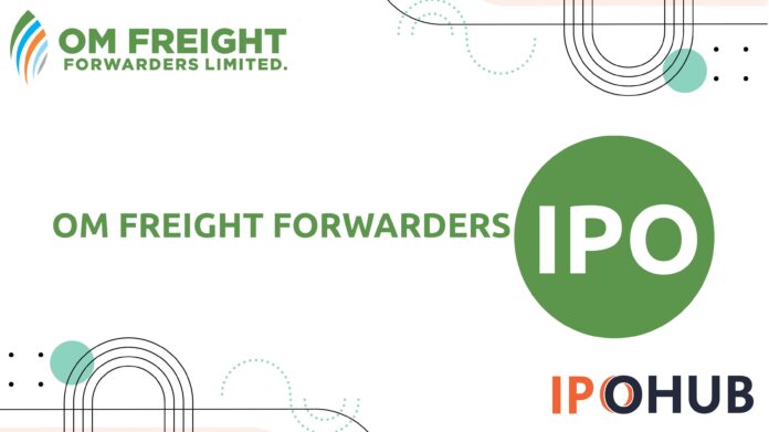 Om Freight Forwarders IPO Om Freight Forwarders Limited IPO