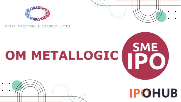 Om Metallogic Limited IPO