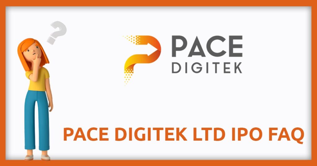 Pace Digitek IPO FAQs
