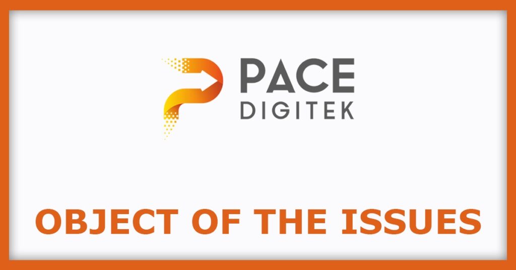 Pace Digitek IPO
Object of the Issues