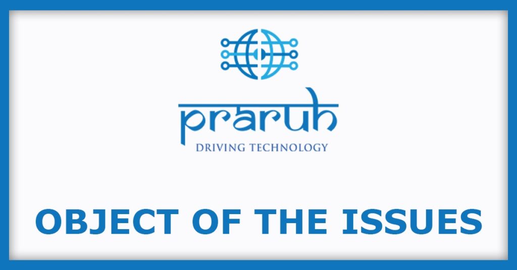 Praruh Technologies IPO
Object of the Issues