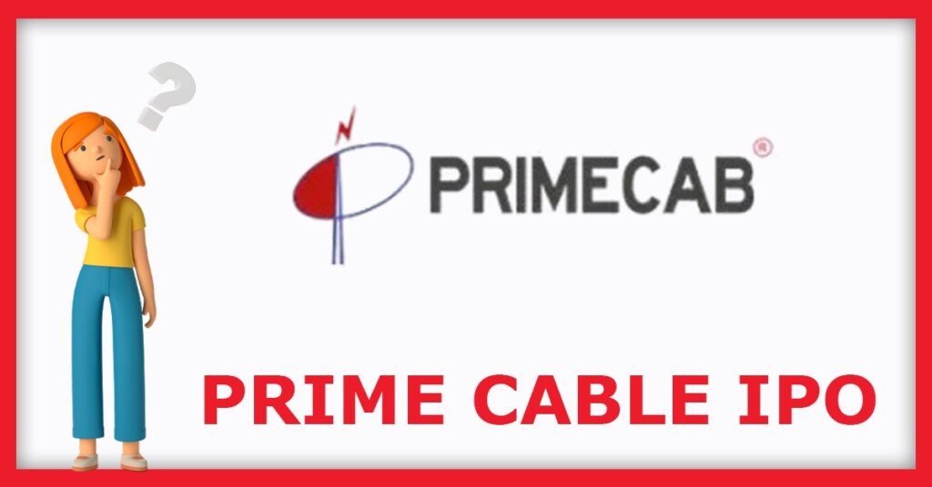 Prime Cable Industries IPO FAQs