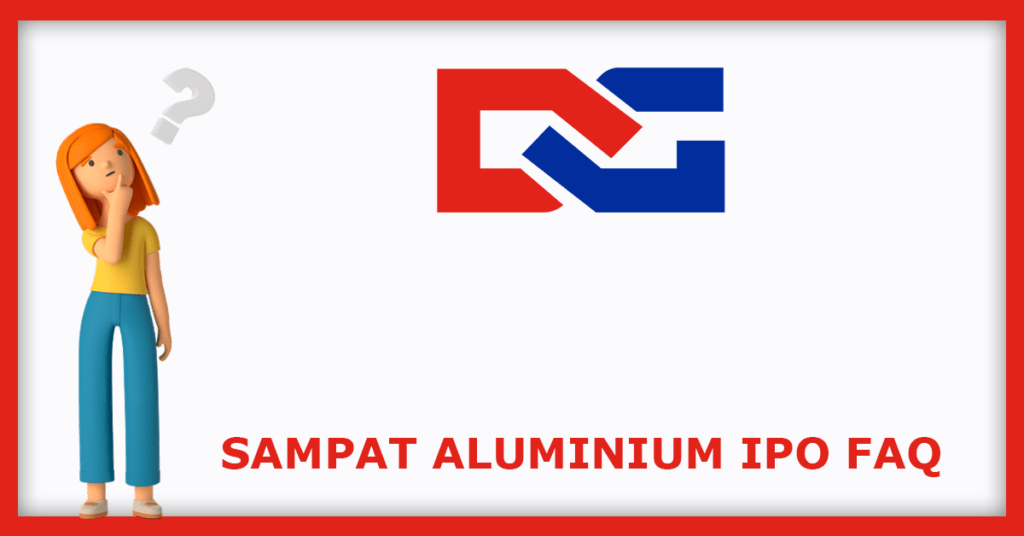 Sampat Aluminium IPO FAQs