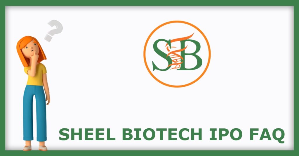 Sheel Biotech IPO FAQs