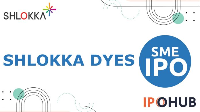 Shlokka Dyes Limited IPO