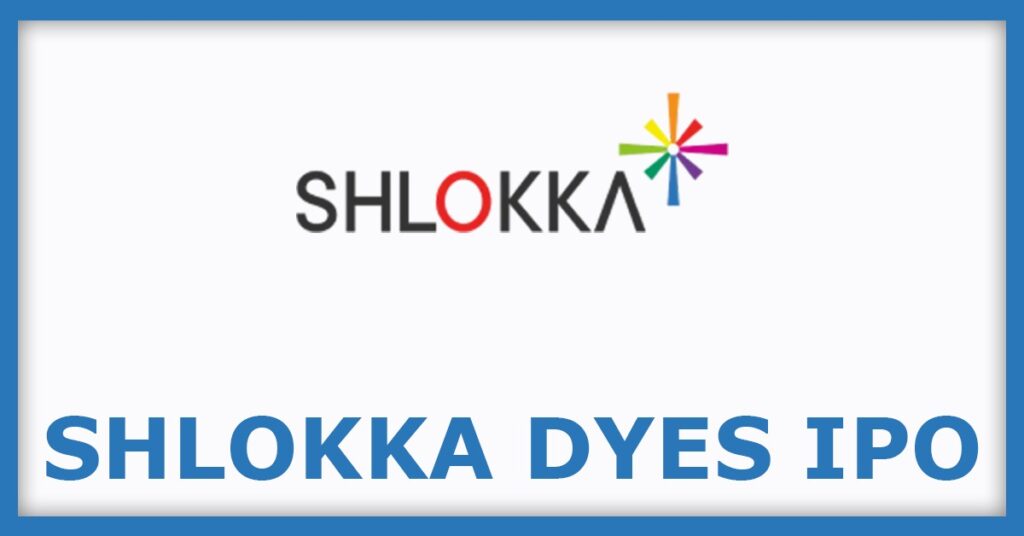 Shlokka Dyes IPO