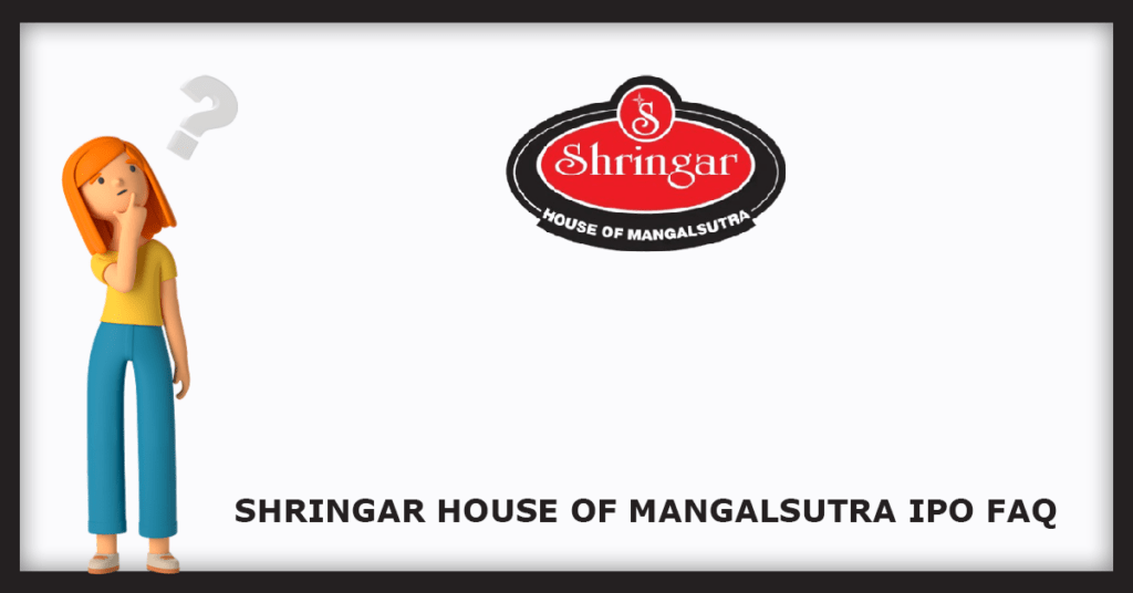 Shringar House of Mangalsutra IPO FAQs