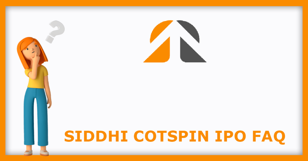Siddhi Cotspin IPO FAQs