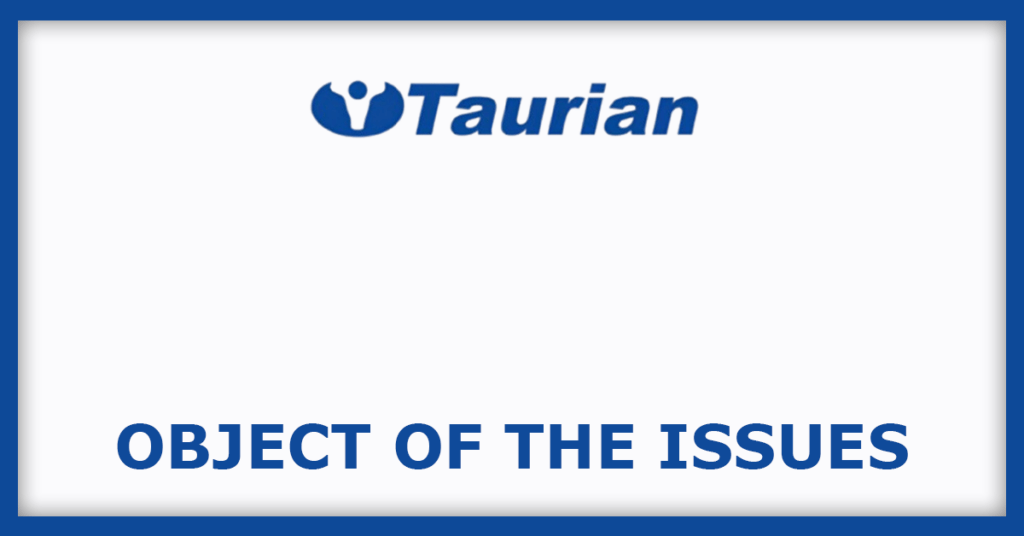 Taurian MPS IPO
Object of the Issues