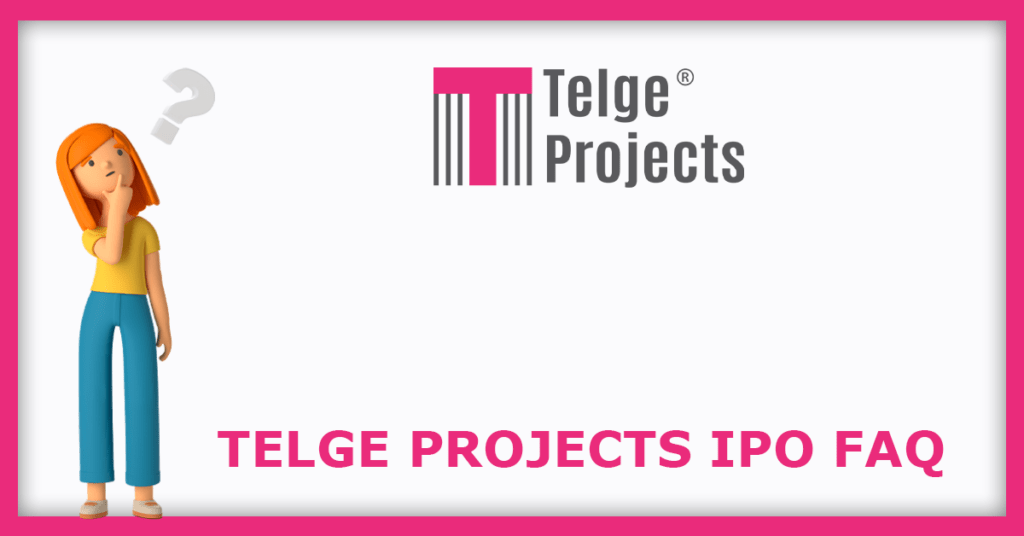 Telge Projects IPO FAQs