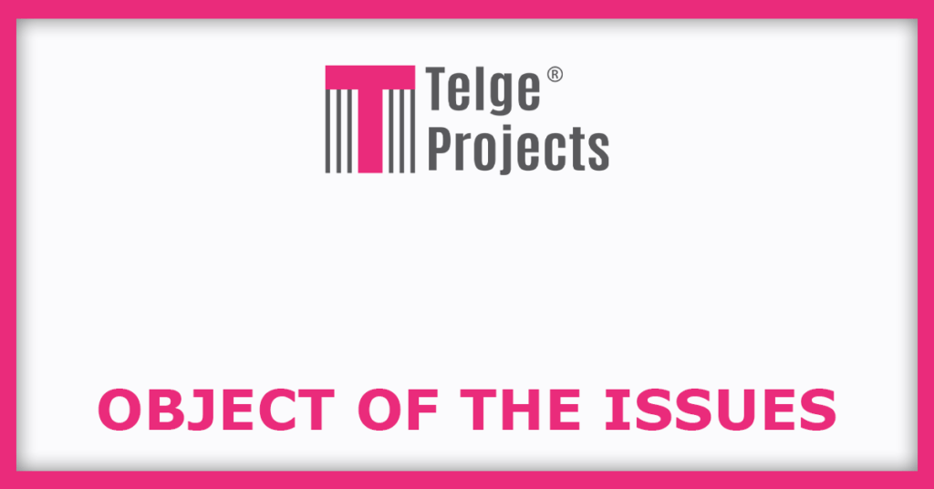 Telge Projects IPO
Object of the Issues