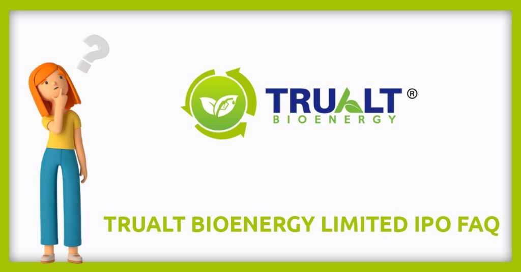 Trualt Bioenergy IPO FAQs