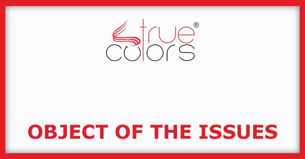 True Colors IPO
Object of the Issues
