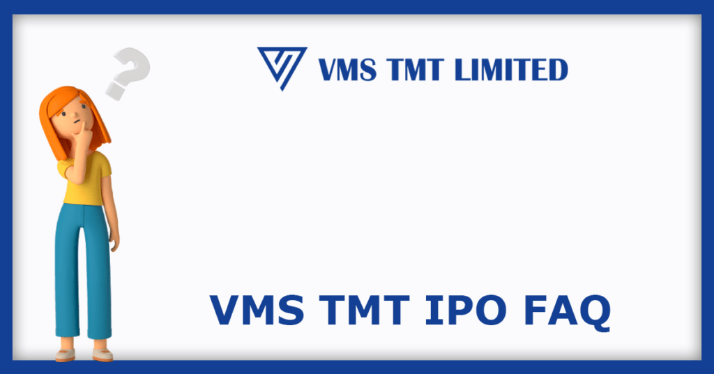 VMS TMT IPO FAQs