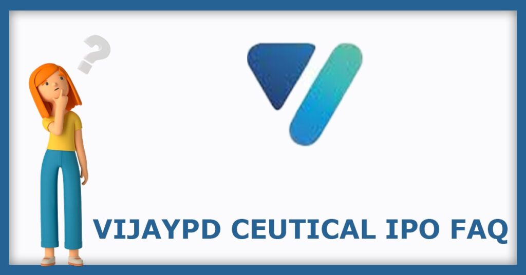 Vijaypd Ceutical IPO FAQs