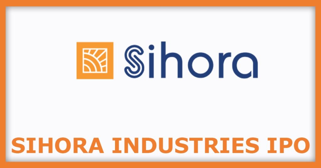 Sihora Industries IPO