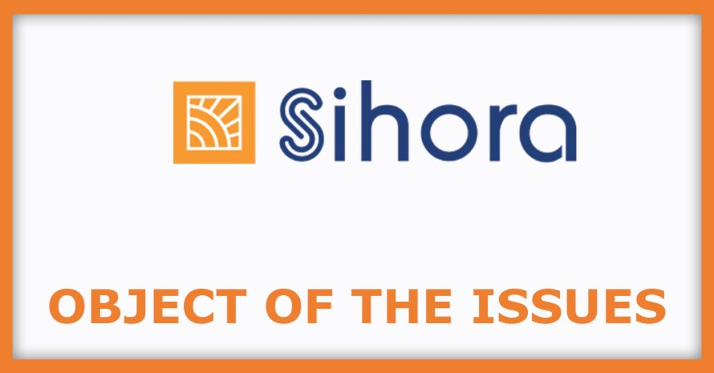 Sihora Industries IPO
Object of the Issues