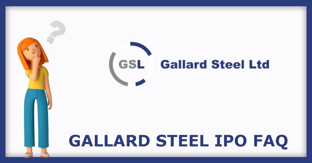 Gallard Steel IPO FAQs