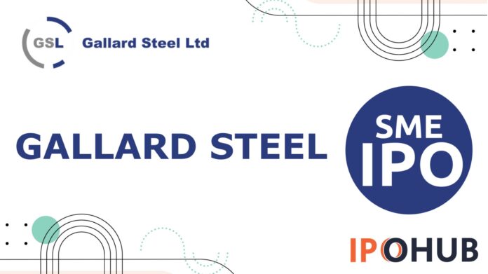 Gallard Steel Limited IPO