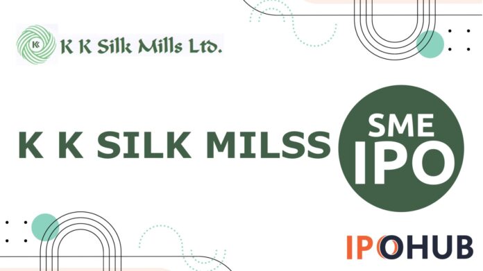 K K Silk Mills Limited IPO