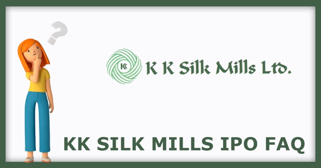 K K Silk Mills IPO FAQs
