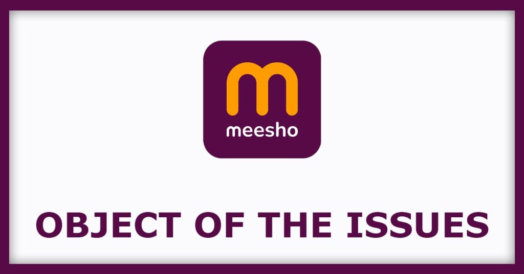 Meesho IPO
Object of the Issues