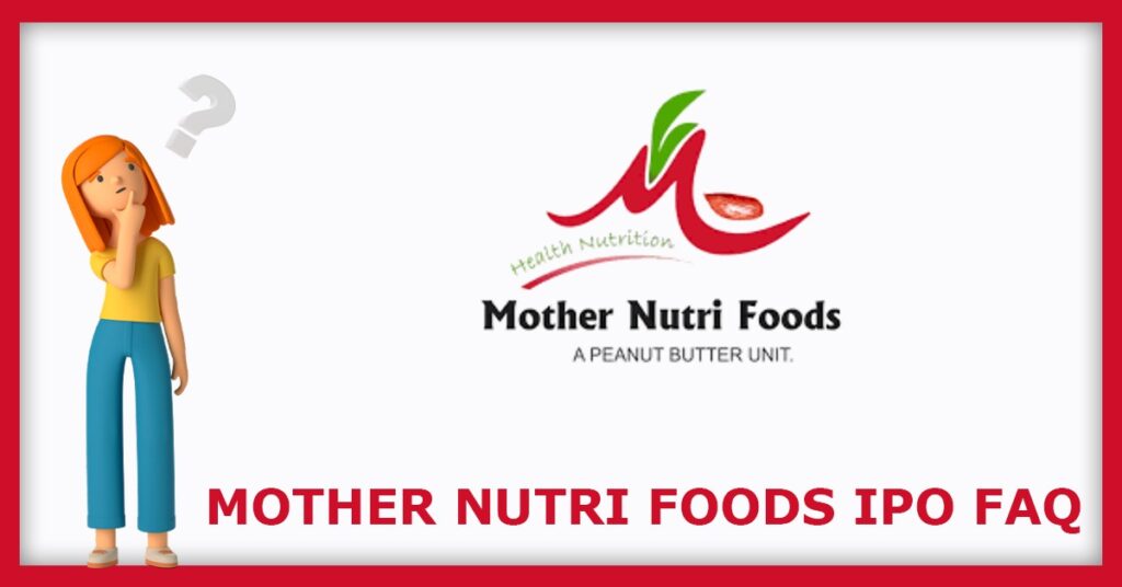 Mother Nutri Foods IPO FAQs