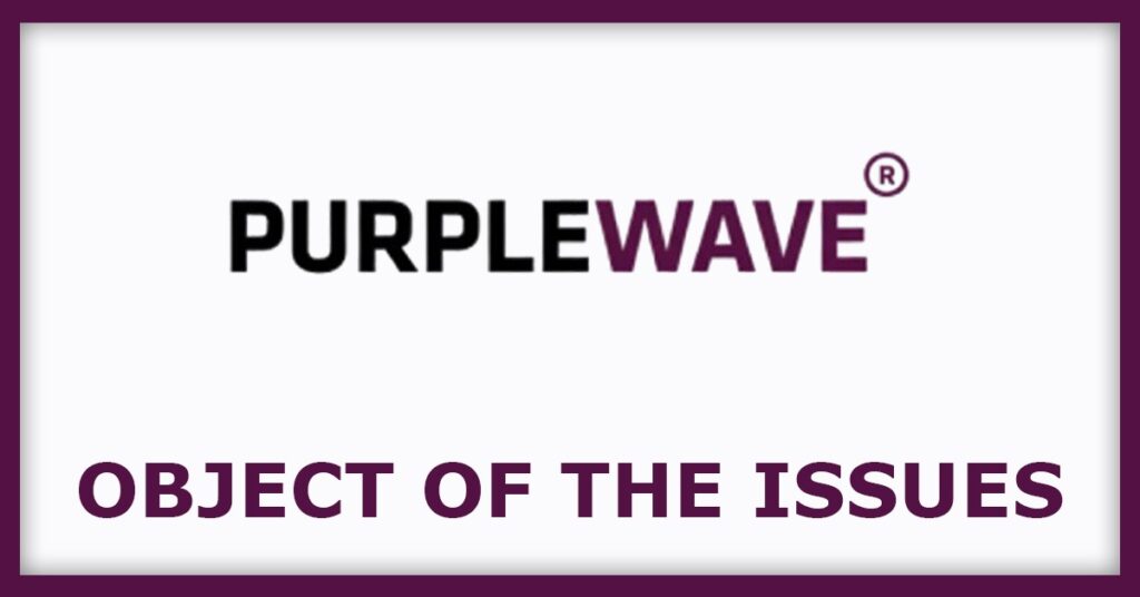 Purple Wave Infocom IPO
Object of the Issues