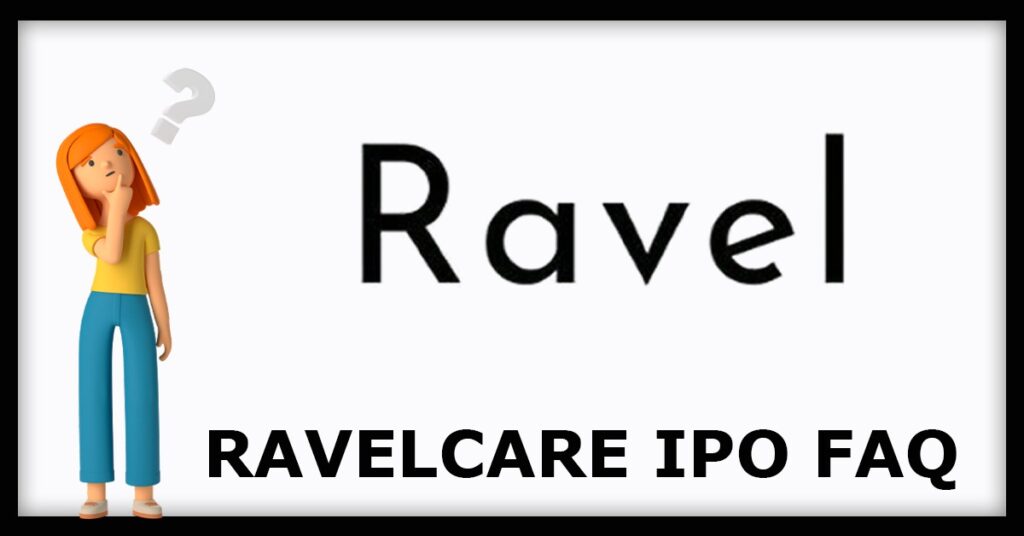 Ravelcare IPO FAQs