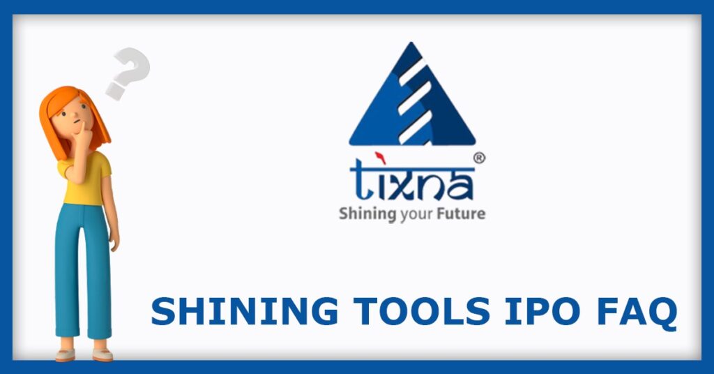Shining Tools IPO FAQs