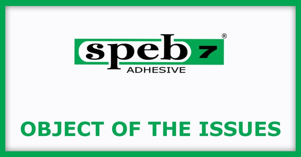 Speb Adhesives IPO
Object of the Issues