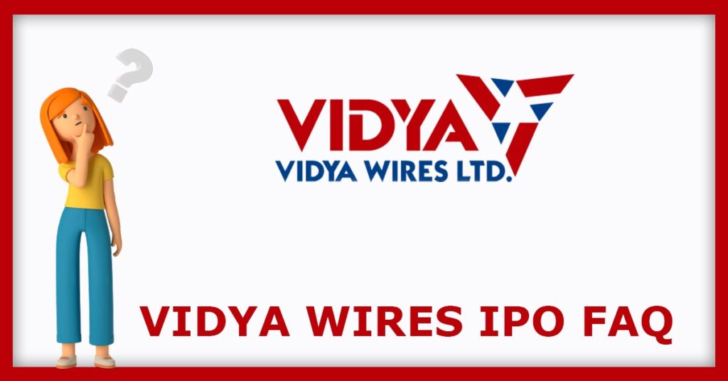 Vidya Wires IPO FAQs