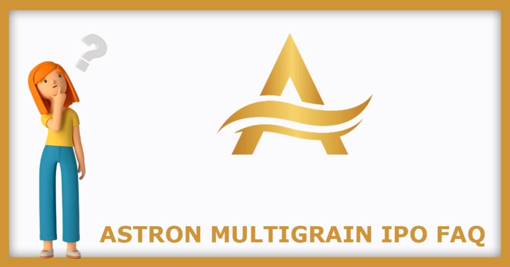 Astron Multigrain IPO FAQs