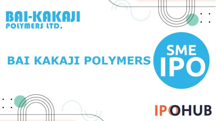 Bai Kakaji Polymers Limited IPO