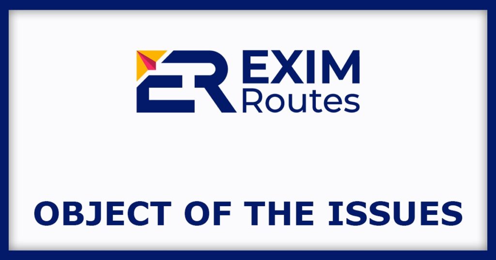 Exim Routes IPO
Object of the Issues