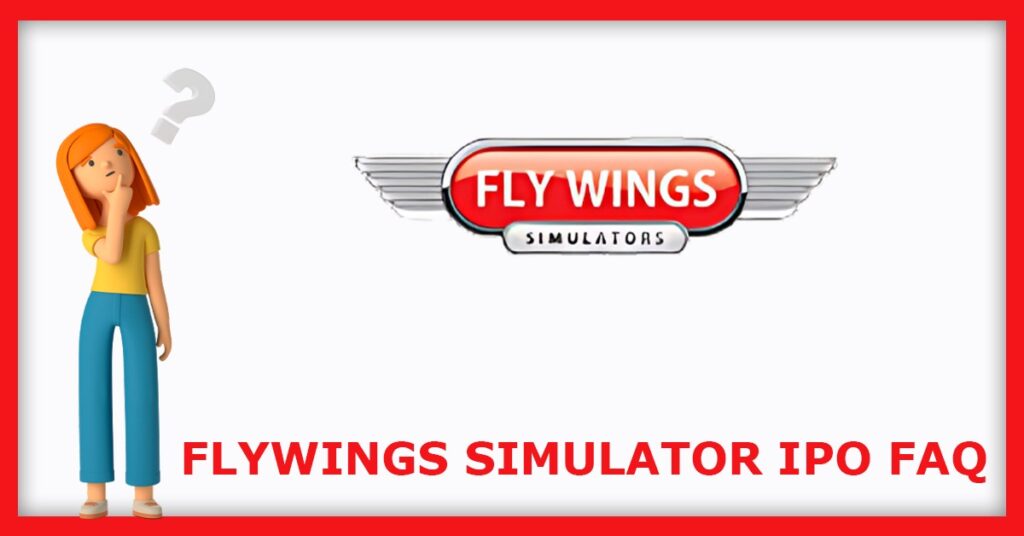 Flywings Simulator Training IPO FAQs