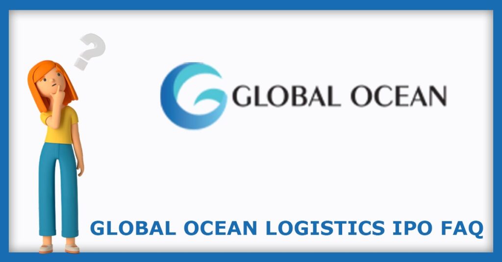 Global Ocean Logistics India IPO FAQs