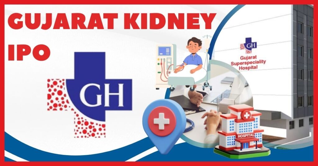 Gujarat Kidney & Super Speciality IPO