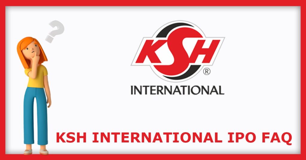 KSH International IPO FAQs