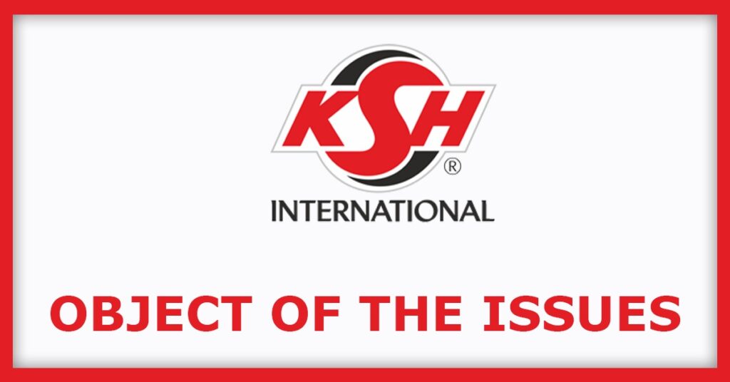 KSH International IPO
Object of the Issues