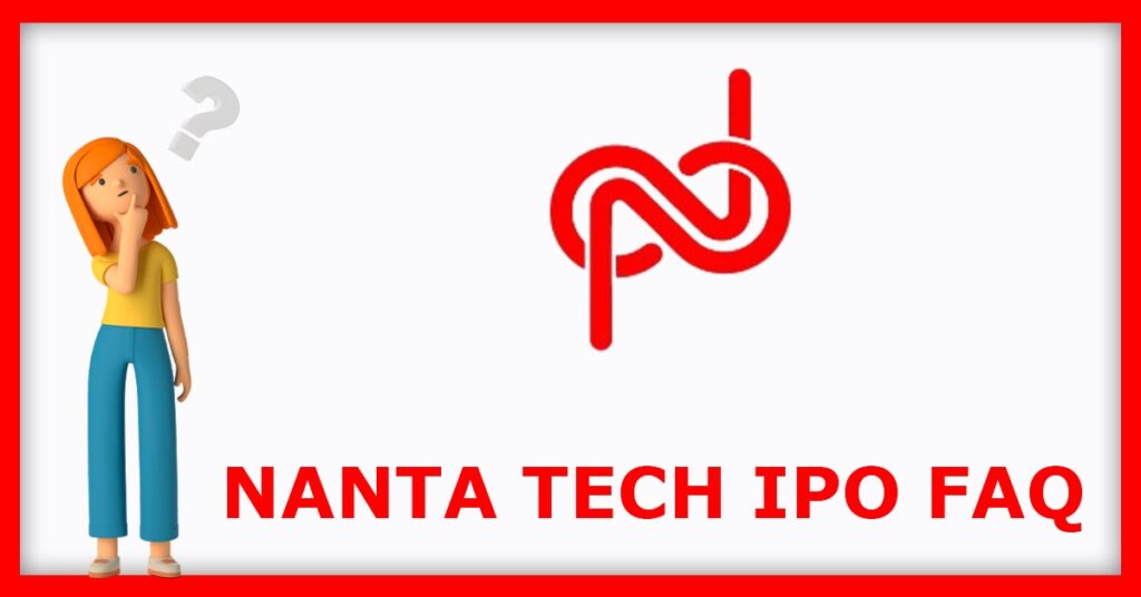 Nanta Tech IPO FAQs