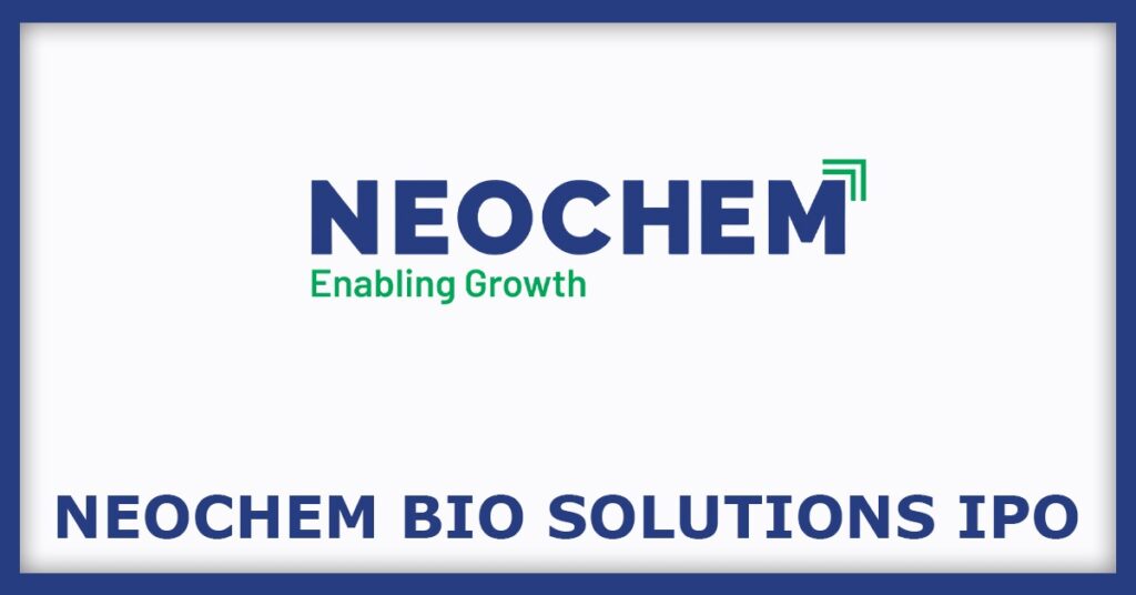 Neochem Bio Solutions IPO